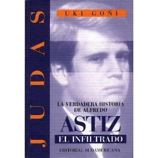 Judas La Verdadera Historia de Alfredo Astiz, El Infiltrado by Uki 