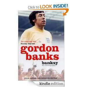 Banksy The Autobiography Gordon Banks  Kindle Store