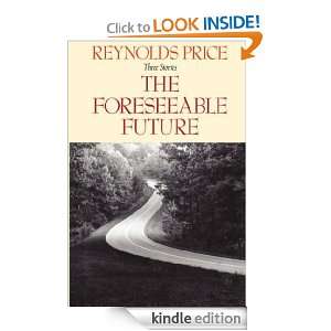 Foreseeable Future Reynolds Price  Kindle Store