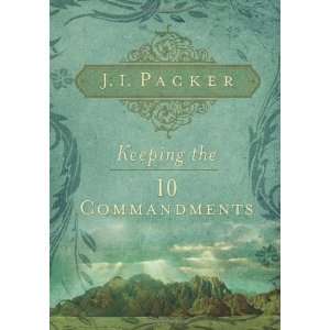    Keeping the Ten Commandments [Paperback] J. I. Packer Books