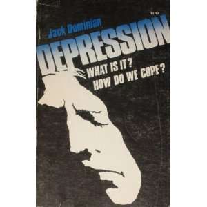    Depression What Is It? How Do We Cope? Jack Dominian Books