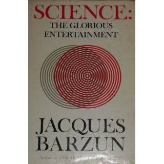 science the glorious entertainment by jacques barzun average customer 