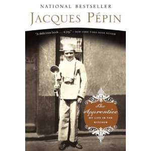   Apprentice My Life in the Kitchen [Paperback] Jacques Pepin Books