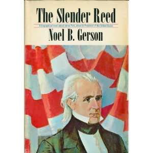   Reed, a Biographical Novel of James Knox Polk Noel B. Gerson Books