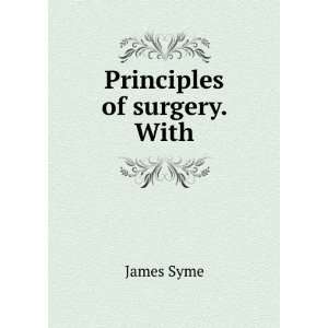  Principles of surgery. With James Syme Books