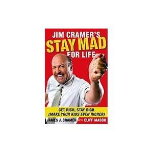  Jim Cramer`s Stay Mad for Life Get Rich, Stay Rich (Make 