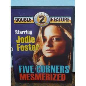  double feature JODIE FOSTER FIVE CORNERS & MESMERIZED 