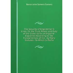   by Many Statutes  To Which Is Prefix Baron John Somers Somers Books