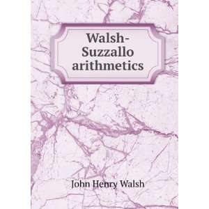  Walsh Suzzallo arithmetics John Henry Walsh Books