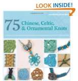  75 Chinese, Celtic, and Ornamental Knots A Directory of 