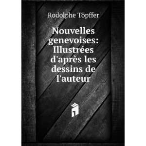   ©es daprÃ¨s les dessins de lauteur Rodolphe TÃ¶pffer Books