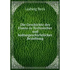   in Technischer und kulturgeschichtlicher Beziehung Ludwig Beck Books