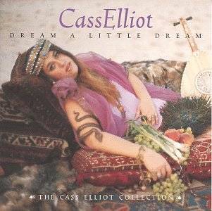 18. Dream A Little Dream The Cass Elliot Collection by Cass Elliot