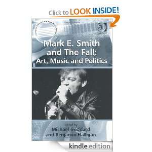 Mark E. Smith and The Fall Art, Music and Politics (Ashgate Popular 