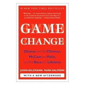   and Palin, and the Race of a Lifetime by John Heilemann, Mark Halperin