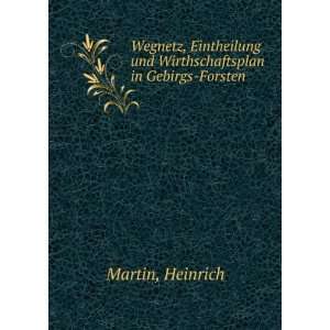   und Wirthschaftsplan in Gebirgs Forsten Heinrich Martin Books