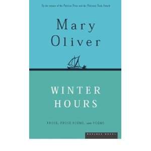   Prose, Prose Poems, and Poems (Paperback) Mary Oliver (Author) Books