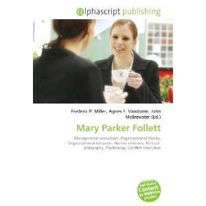  Mary Parker Follett (9786134119542) Frederic P. Miller 