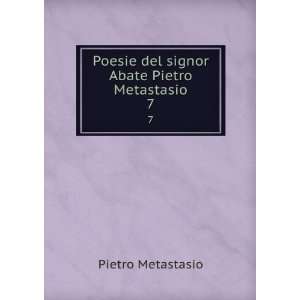   Poesie del signor Abate Pietro Metastasio. 7 Pietro Metastasio Books