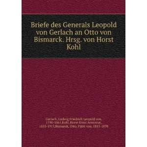  des Generals Leopold von Gerlach an Otto von Bismarck. Hrsg. von 