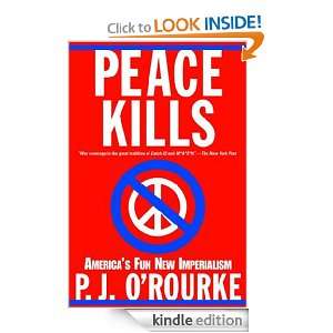 Peace Kills P. J. ORourke  Kindle Store