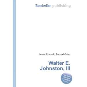  Walter E. Johnston, III Ronald Cohn Jesse Russell Books