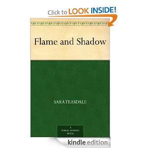 Flame and Shadow Sara Teasdale  Kindle Store