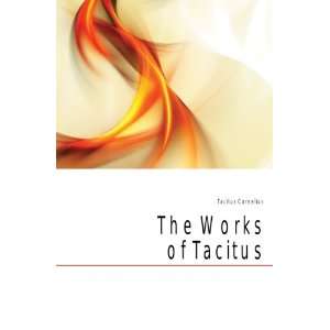  The Works of Tacitus Tacitus Cornelius Books