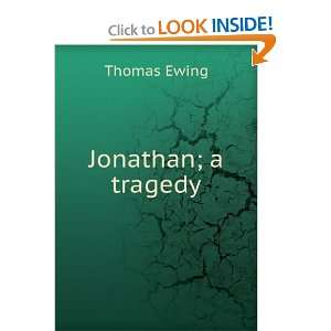  Jonathan; a tragedy Thomas Ewing Books