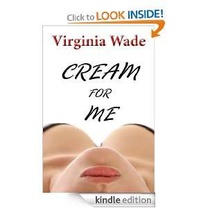 Cream For Me Virginia Wade  Kindle Store