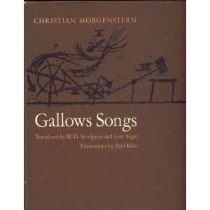  Gallows Songs. Translated by W.D. Snodgrass and Lore Segal 