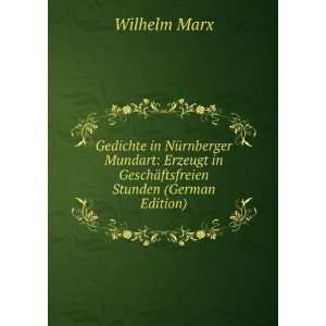   in GeschÃ¤ftsfreien Stunden (German Edition) Wilhelm Marx Books