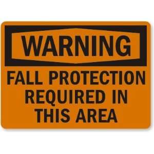  Warning Fall Protection Required In This Area Aluminum 