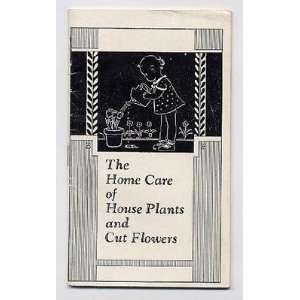 1935 Home Care House Plants & Cut Flowers Booklet Raton Greenhouses 