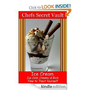 Ice Cream   Ice Cold, Creamy & Rich   Time to Treat Yourself Chefs 