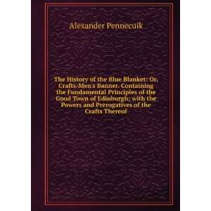   prerogatives of the crafts of Edinburgh, &c Alexander Pennecuik