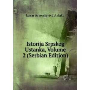   Ustanka, Volume 2 (Serbian Edition) Lazar Arsenijevi Batalaka Books