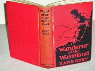 1st Edition 1923 L W Zane Grey Wanderer of the Wasteland Book  