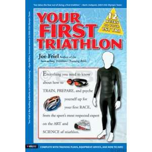  Velo Press Your First Triathlon Training Guide Everything 